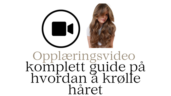 Opplæringsvideo: Komplett guide på hvordan å krølle håret